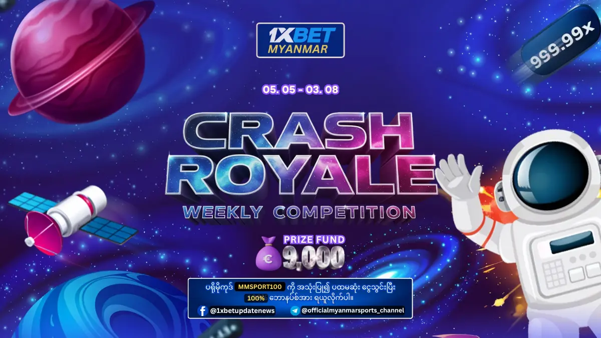 Crash Royale Weekly Competition 1xBet Myanmar Promotion