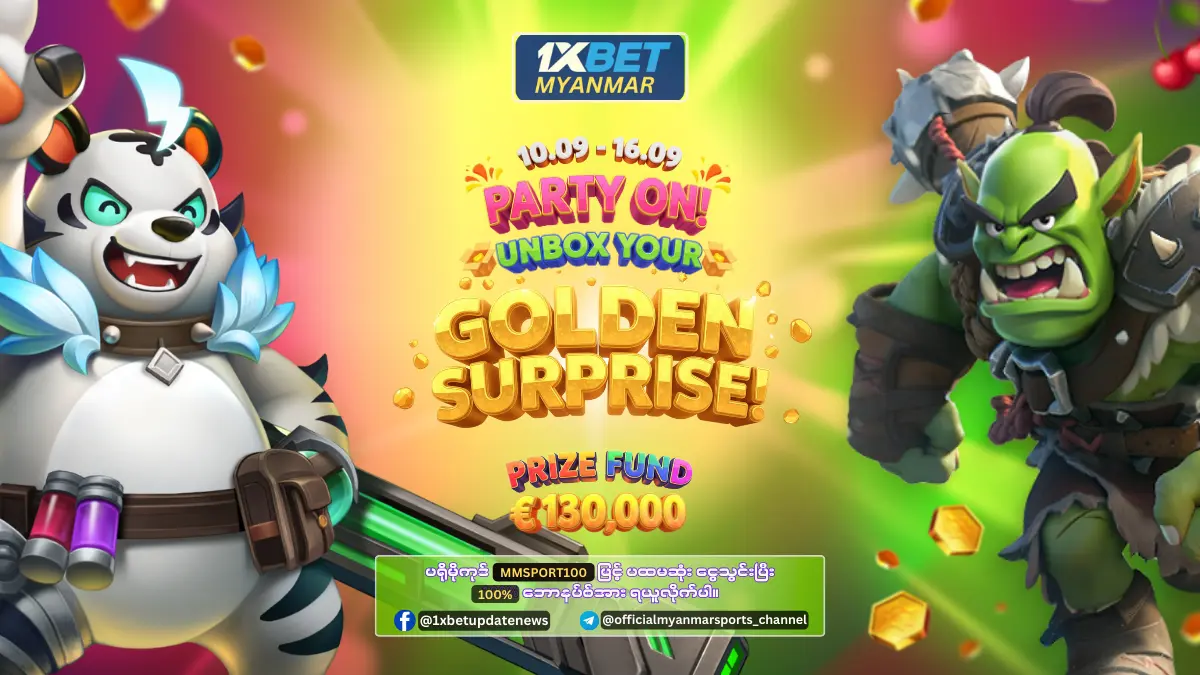 Party on! Unbox Your Golden Surprise! 1xBet Myanmar Promotion